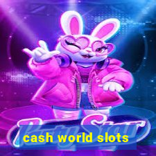 cash world slots